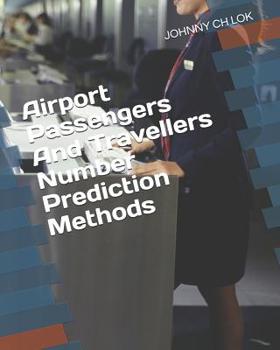 Airport Passengers And Travellers Number Prediction Methods