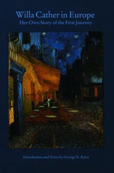 Willa Cather in Europe: Her Own Story of the First Journey