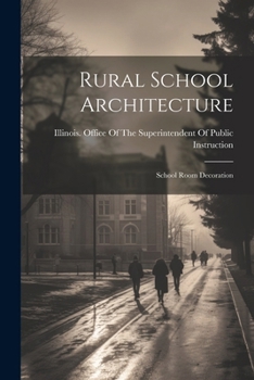 Paperback Rural School Architecture: School Room Decoration Book