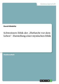 Paperback Schweitzers Ethik der "Ehrfurcht vor dem Leben" - Darstellung einer mystischen Ethik [German] Book