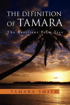 Paperback The Definition of Tamara: The Resilient Palm Tree Book