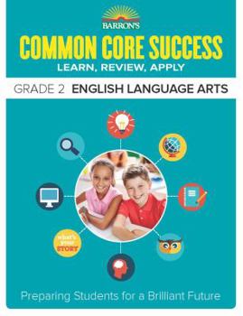 Paperback Barron's Common Core Success Grade 2 English Language Arts: Preparing Students for a Brilliant Future Book