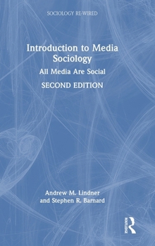 Introduction to Media Sociology: All Media Are Social (Sociology Re-Wired)