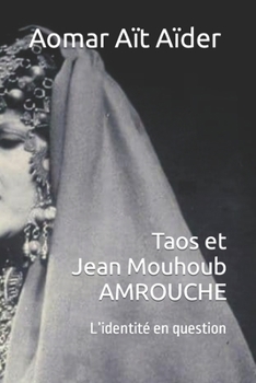 Paperback Taos et Jean-El Mouhoub AMROUCHE: L'identité en question [French] Book