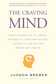 Paperback The Craving Mind: From Cigarettes to Smartphones to Love - Why We Get Hooked and How We Can Break Bad Habits Book