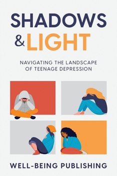 Paperback Shadows & Light: Navigating the Landscape of Teenage Depression Book