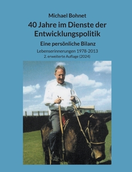 Paperback 40 Jahre im Dienste der Entwicklungspolitik: Eine persönliche Bilanz [German] Book