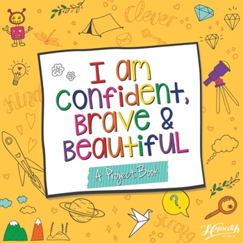 Hardcover I Am Confident, Brave & Beautiful: A Project Book