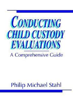 Paperback Conducting Child Custody Evaluations: A Comprehensive Guide Book