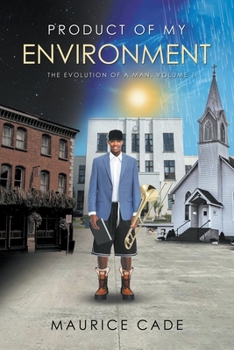 Paperback Product of My Environment: The Evolution of a Man, Volume 1 Book