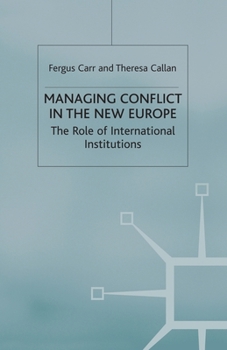 Paperback Managing Conflict in the New Europe: The Role of International Institutions Book