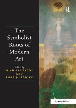 Paperback The Symbolist Roots of Modern Art Book