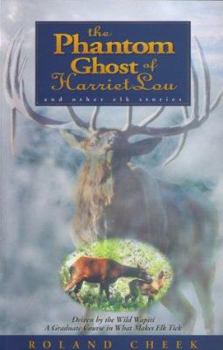 Paperback Phantom Ghost of Harriet Lou, and Other Elk Stories Book