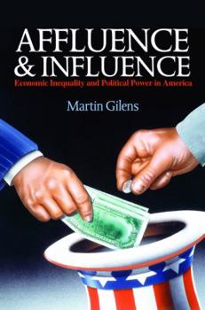 Hardcover Affluence and Influence: Economic Inequality and Political Power in America Book