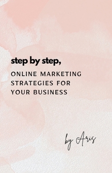 Paperback Step by Step Process. Online Marketing for your Business Book