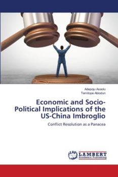 Paperback Economic and Socio-Political Implications of the US-China Imbroglio Book