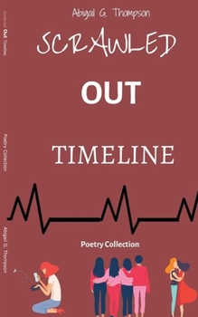 Paperback Scrawled Out Timeline: Poetry Collection Book