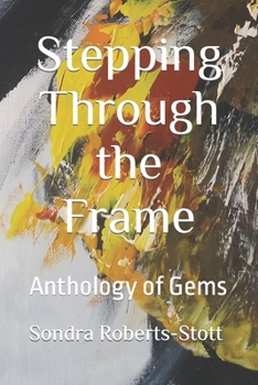 Paperback Stepping Through the Frame: Anthology of Gems Book