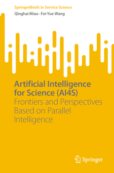 Paperback Artificial Intelligence for Science (Ai4s): Frontiers and Perspectives Based on Parallel Intelligence Book