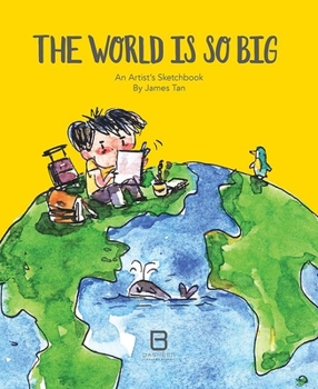 Hardcover The World Is So Big: An Artist's Sketchbook Book