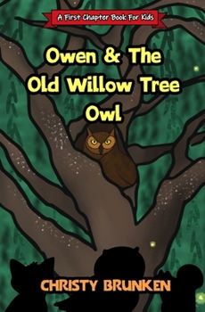 Paperback Owen & The Old Willow Tree Owl: A First Chapter Book For Kids Book
