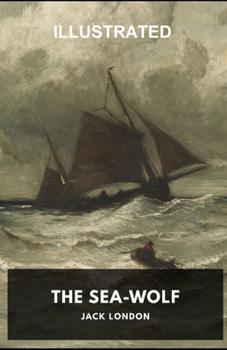 Paperback The Sea Wolf Illustrated Book