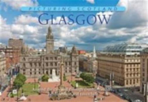 Hardcover Glasgow: 21: Around the city and through Dunbartonshire, Renfrewshire and Inverclyde (Picturing Scotland) Book