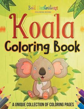 Paperback Koala Coloring Book! A Unique Collection Of Coloring Pages Book