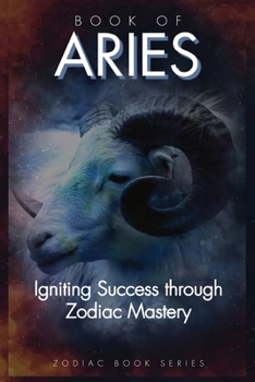 Paperback Book Of Aries: Igniting Success through Zodiac Mastery Book