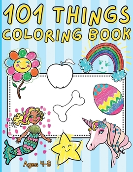 Paperback 101 Things Coloring Book: Simple Everyday Objects to Whimsical Fantasy Creatures Book