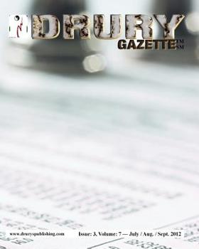 Paperback The Drury Gazette: Issue 3, Volume 7 - July / August / September 2012 Book