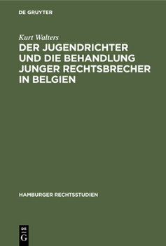 Hardcover Der Jugendrichter Und Die Behandlung Junger Rechtsbrecher in Belgien [German] Book