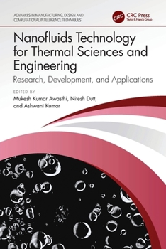 Nanofluids Technology for Thermal Sciences and Engineering: Research, Development, and Applications