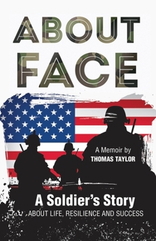 Paperback About Face a Soldier's Story about Life, Resilience and Success Book