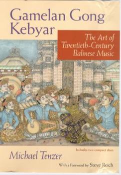 Paperback Gamelan Gong Kebyar: The Art of Twentieth-Century Balinese Music [With 2 CDs] Book