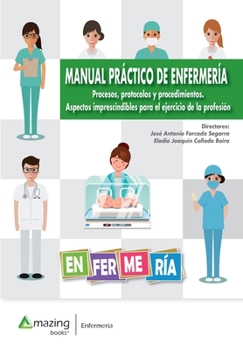 Paperback MANUAL PRÁCTICO DE ENFERMERÍA Procesos, protocolos y procedimientos. Aspectos imprescindibles para el ejercicio de la profesión [Spanish] Book
