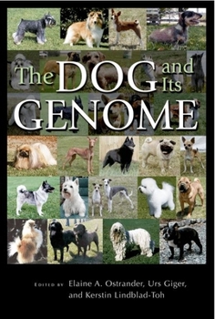 The Dog And Its Genome (Cold Spring Harbor Monograph Series) (Cold Spring Harbor Monograph Series) (Cold Spring Harbor Monograph Series) - Book  of the Cold Spring Harbor Monograph
