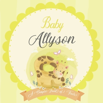 Paperback Baby Allyson A Simple Book of Firsts: A Baby Book and the Perfect Keepsake Gift for All Your Precious First Year Memories and Milestones Book