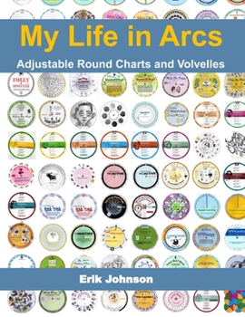 Paperback My Life in Arcs: Adjustable Round Charts and Volvelles Book