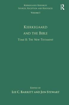 Kierkegaard and the Bible: The New Testament; Tome 2 of 2