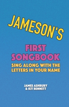 Paperback Jameson's First Songbook: Sing Along with the Letters in Your Name Book