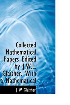 Paperback Collected Mathematical Papers Edited by J.W.L. Glaisher. with a Mathematical Book