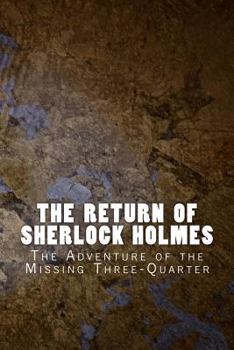 Paperback The Return of Sherlock Holmes: The Adventure of the Missing Three-Quarter Book