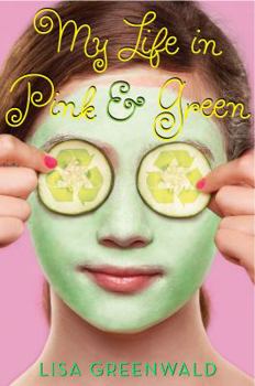 My Life in Pink & Green - Book #1 of the Pink & Green