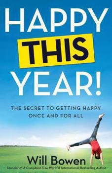 Paperback Happy This Year!: The Secret to Getting Happy Once and for All Book