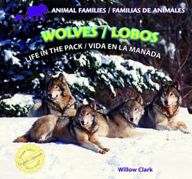 Library Binding Wolves: Life in the Pack / Lobos: Vida En La Manada Book