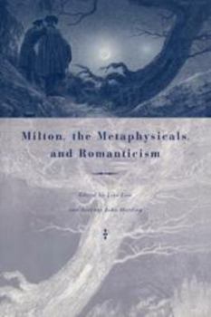 Hardcover Milton, the Metaphysicals, and Romanticism Book
