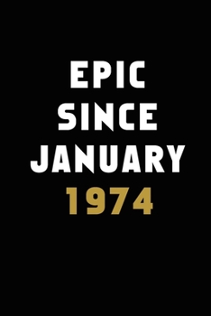 Journal And Planner "Epic Since January 1974": Bullet Journal /Notebook/Journal Gift 120 page, Lined, 6x9 (15.2 x 22.9 cm)