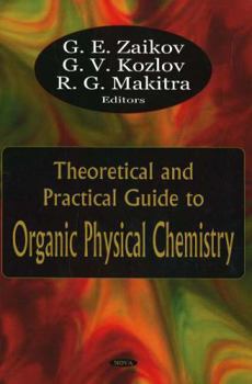 Theoretical And Practical Guide to Organic Physical Chemistry