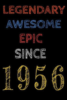 Paperback Legendary Awesome Epic Since 1956 Notebook Birthday Gift For Women/Men/Boss/Coworkers/Colleagues/Students/Friends.: Lined Notebook / Journal Gift, 120 Book